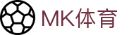 MK体育-中国官方网站-体育资讯秒级送达